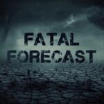 FATAL FORECAST
